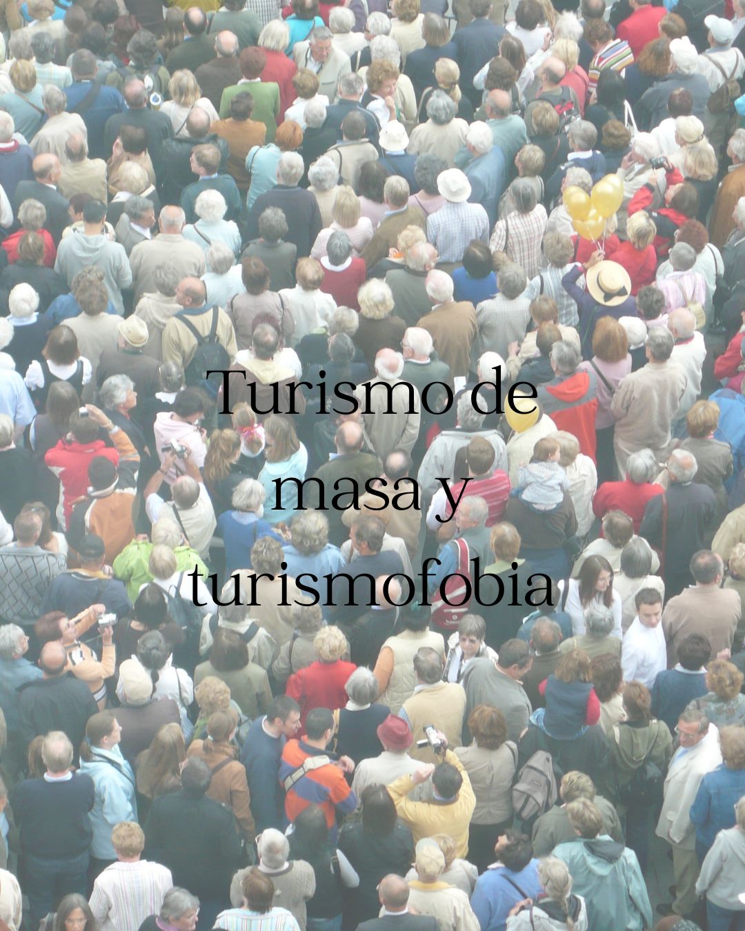 Turismo de masa y turismofobia