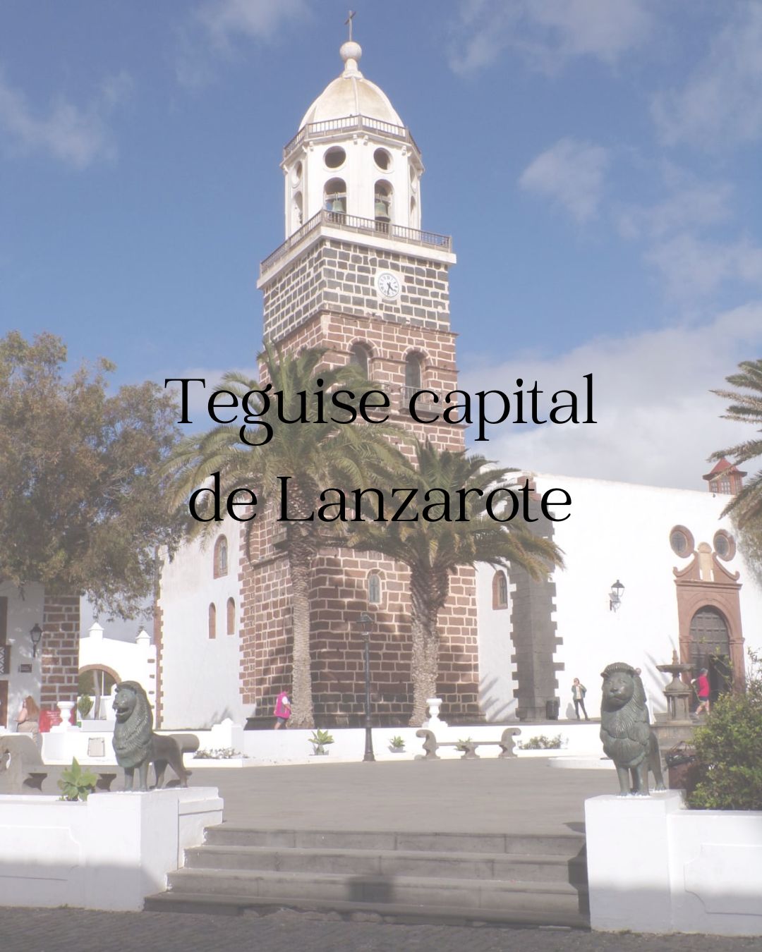 Teguise: primera capital de Lanzarote